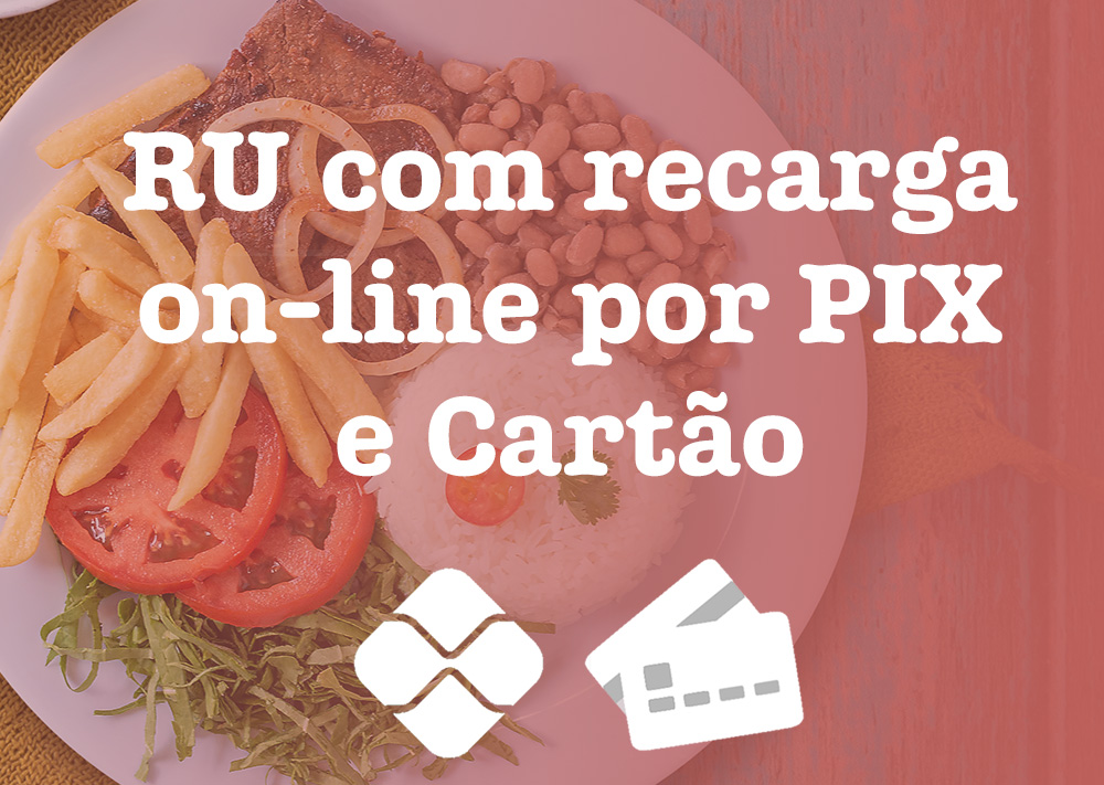 Créditos do Restaurante Universitário agora podem ser adquiridos on-line por PIX ou cartão de crédito